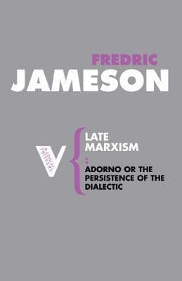 Late Marxism: Adorno, or, The Persistence of the Dialectic book cover