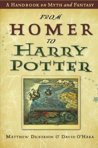From Homer to Harry Potter: A Handbook on Myth and Fantasy book cover