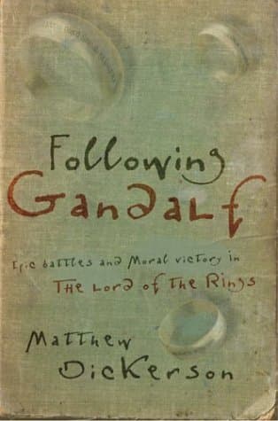 Following Gandalf: Epic Battles and Moral Victory in The Lord of the Rings book cover