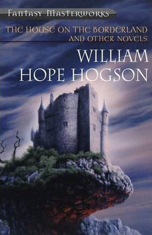 The House on the Borderland and Other Novels book cover
