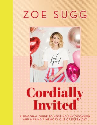 Cordially Invited: A seasonal guide to hosting any occasion and making a memory out of every day book cover