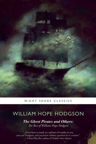 The Ghost Pirates and Others: The Best of William Hope Hodgson book cover