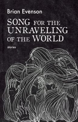 Song for the Unraveling of the World: Stories book cover