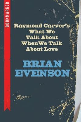 Raymond Carver's What We Talk About When We Talk About Love: Bookmarked book cover
