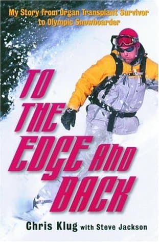 To the Edge and Back: My Story from Organ Transplant Survivor to Olympic Snowboarder book cover