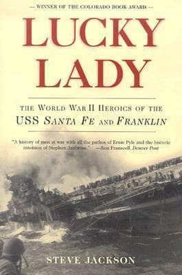 Lucky Lady: The World War II Heroics of the USS Santa Fe and Franklin book cover