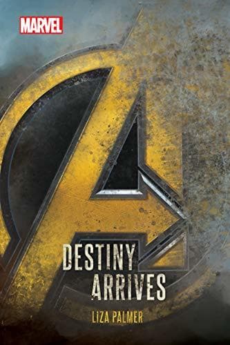 Avengers: Infinity War: Destiny Arrives book cover