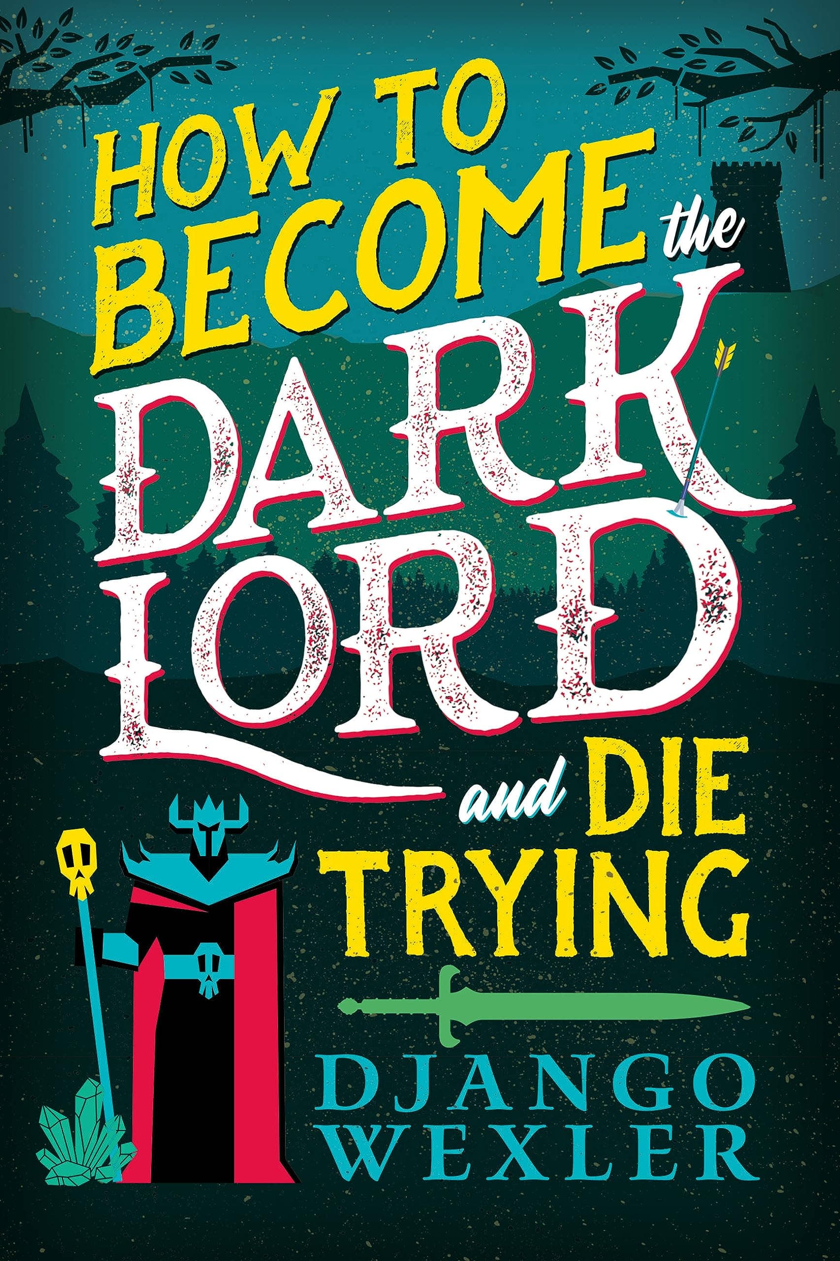 How to Become the Dark Lord and Die Trying book cover