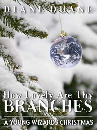 How Lovely Are Thy Branches: A Young Wizards Christmas