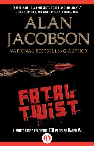 Fatal Twist: A Short Story Featuring FBI Profiler Karen Vail