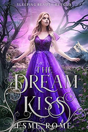The Dream Kiss: Sleeping Beauty Retold